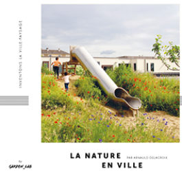 Ouvrage, La nature en ville par Arnauld Delacroix, collection La nature en ville.